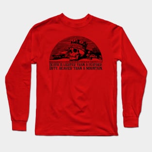 Death Is Lighter Than A Feather Duty Heavier Than a Mountain Wheel of Time Robert Jordan Quote Long Sleeve T-Shirt